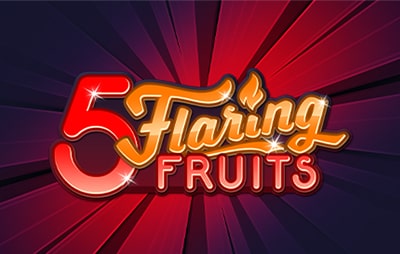 5 Flaring Fruits